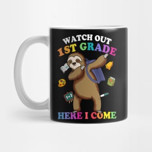 Funny Sloth Watch Out 1st grade Here I Come Mug